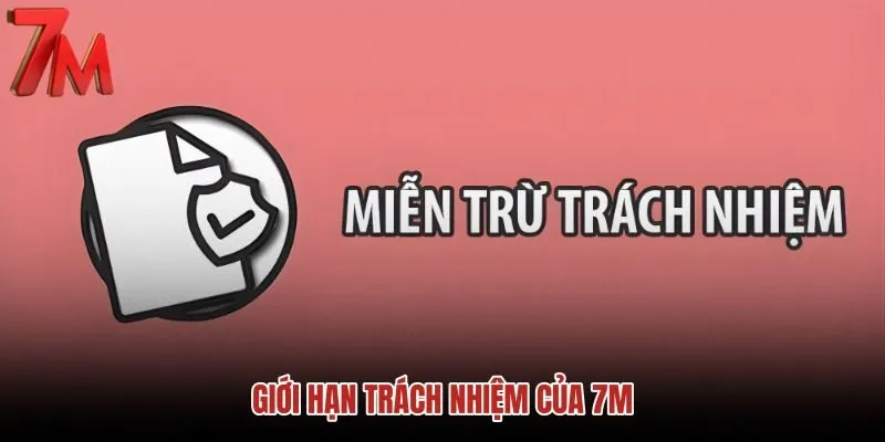gioi-han-trach-nhiem-cua-7m gioi-han-trach-nhiem-cua-7m