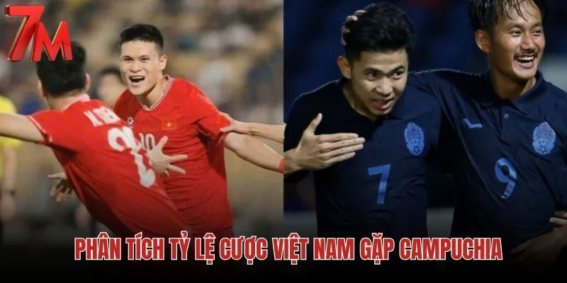 phan-tich-ty-le-cuoc-viet-nam-gap-campuchia