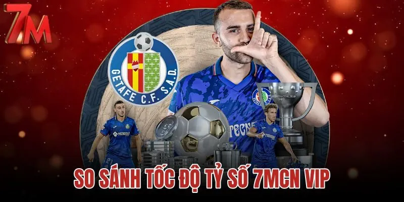 So sánh tốc độ tỷ số 7mcn vip