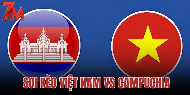 Soi kèo Việt Nam vs Campuchia, 20h00 ngày 07/08/2026