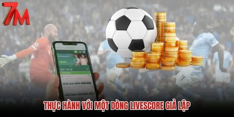 thuc-hanh-voi-mot-dong-livescore-gia-lap thuc-hanh-voi-mot-dong-livescore-gia-lap