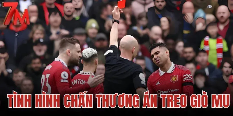 Tình hình chấn thương và án treo giò của MU